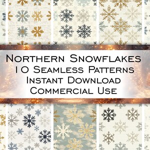 May include: A digital download of 10 seamless snowflake patterns in various colors and styles. The patterns are perfect for winter-themed crafts, scrapbooking, and digital design projects. The text "Northern Snowflakes 10 Seamless Patterns Instant Download Commercial Use" is displayed on a background of a snowy forest with glowing lights.