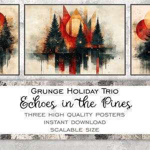 May include: Three digital art prints featuring a grunge style design with pine trees, a red and orange sun, and a starry sky. The text "Grunge Holiday Trio Echoes in the Pines" is displayed below the images.
