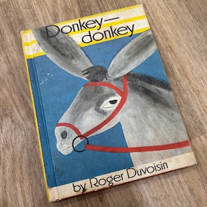 1968 - Donkey-Donkey - by Roger Duvoisin - Vintage Hardcover Book - Children’s Hardcover Book