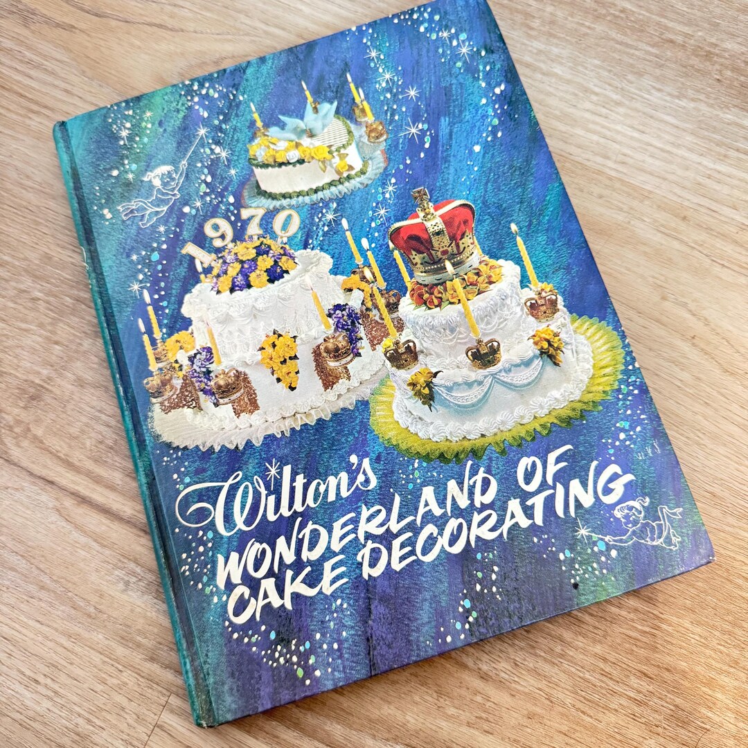 1968 - Wilton's Wonderland of Cake Decorating - Vintage Hardcover