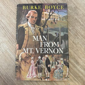 1961 - Man from Mt. Vernon - by Burke Boyce - Vintage Hardcover Book