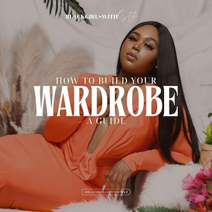 How To Build Your Wardrobe: Fashion & Style Guide, Personal Styling, Capsule Wardrobe, Fashion Tips