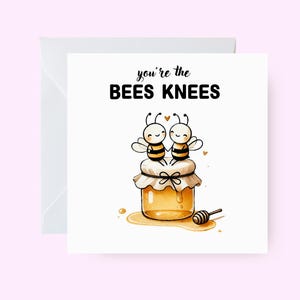 You're the Bee's Knees Card, Bee themed card for her, Cute Appreciation Card, Card for wife husband girlfriend boyfriend, Romantic Card