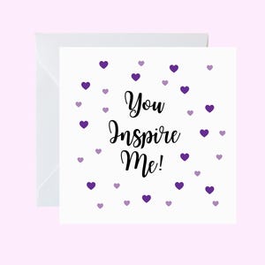 Sie inspirieren mich Karte, inspirierende Grußkarte, motivierende Nachricht, Karte für Freund, Mutter, Kollegin