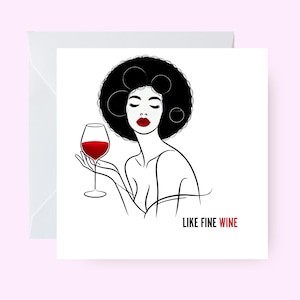 Like Fine Wine verjaardagskaart, zwarte vrouw kaart, zwarte kunst, stijlvolle kaart voor haar, melanine verjaardagswensen, kaart voor zwarte vriend, afrocentrisch