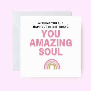 Amazing Soul Card, verjaardagskaart voor Beautiful Soul, You Amazing Soul Card, inspirerende verjaardagswens, verjaardagskaart voor vriend zus