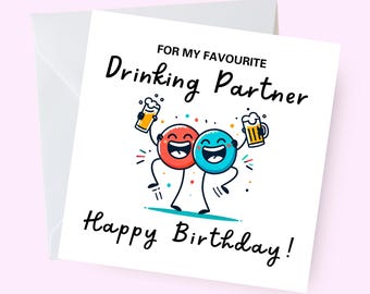 Drinking Partner Birthday Card, Beer-Themed Greeting, Birthday Card for Friend, Mate, Bestie, Humorous Party Card, Funny birthday card