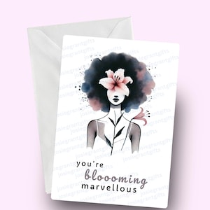 Cartão maravilhoso You're Blooming, cartão de mulher afro, rock de garota negra, cartão étnico, afrocêntrico, com tema floral, cartão elegante