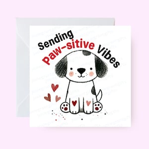 Sendende Paw-sitive Vibes Karte, süße Hundekarte für ihn sie, fröhliche Ermutigungskarte, erhebender Hundegruß, Gute Besserungskarte, sendende Liebe