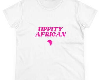 Camiseta de algodón para mujer africana Uppity: Camiseta de empoderamiento