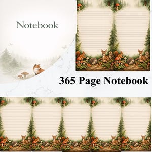 May include: A 365-page notebook with a forest theme. The cover features the word "Notebook" and a watercolor illustration of a fox, mushrooms, and trees. The lined pages have a border with woodland creatures.