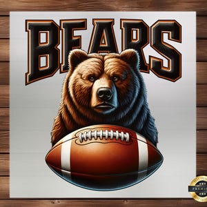 May include: A brown bear holding a football with the word "BEARS" in black and orange letters above the bear.