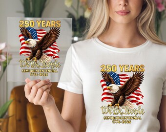 250 Years We The People 1776–2026 DTF Transfer: Constitution Patriotic Anniversary Apparel