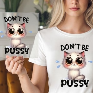 Funny Cat DTF Transfer, Cute Kitten Art, Sarcastic Kitty Humor, Ready to Press, DIY Iron-On, Fun Gift Idea, Easy to Apply
