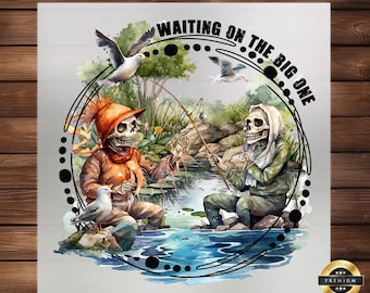May include: Two skeletons wearing hats are fishing in a lake. One skeleton is wearing a red hat and the other is wearing a white hat. The text "Waiting on the Big One" is written in a circle around the skeletons.