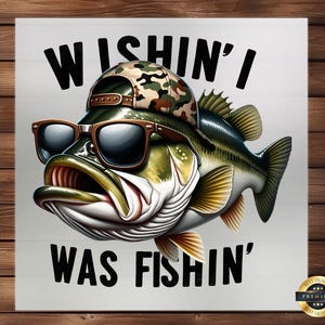 Wishing I Was Fishing DTF Transfer, Perfect for Custom Apparel & Fishing Enthusiasts, Ready-to-Press Graphic, Unique DIY Design