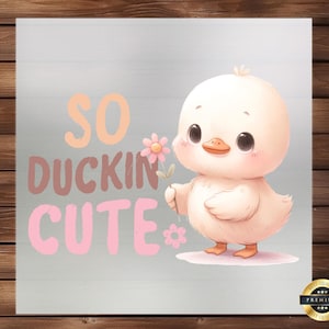 Baby So Duckin Cute DTF Transfer, Adorable Duck Design, Easy Iron on Decal, Ready to Press, Perfect for Custom Apparel, DIY Craft Supply