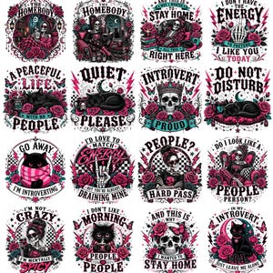 May include: A collection of sixteen circular graphic designs featuring skeletons, black cats, pink roses, and text. The illustrations include phrases like The Homebody, Quiet Please, Do Not Disturb, and I Am Not Crazy I Am Mentally Spicy.