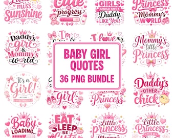 Baby Girl Quotes PNG Bundle, Little Princess SVG, Daddy’s Girl Design, Baby Shower Gift, Newborn Girl Clipart, Cricut Sublimation Files