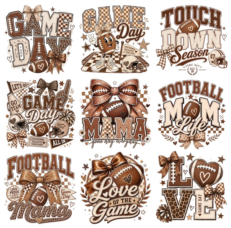 May include: A collection of nine brown and beige football-themed graphic designs featuring text like Game Day, Football Mama, and Love of the Game. The illustrations include footballs, bows, helmets, stars, hearts, and checkered or leopard print patterns.