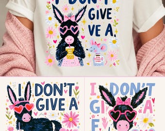 I Don't Give A PNG, Funny Donkey Sublimation PNG Sarcastic Animal Graphic Tee, Trendy Farm Animal Shirt Design Cute Western Donkey Shirt PNG