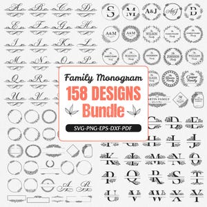 May include: A bundle of 158 family monogram designs, showcasing diverse styles such as floral wreaths, split letters, and circular frames. The image includes the text "Family Monogram 158 Designs Bundle" and file format options: SVG, PNG, EPS, and DXF.