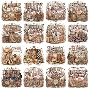 May include: A collection of sixteen western-themed graphic designs featuring cowboy boots, hats, saddles, horses, desert landscapes, cacti, and floral arrangements. Each square illustration includes stylized text such as Saddle Up Sunshine, Dusty Trails, Prairie Princess, Home on the Range, Whiskey & Wildflowers, Southern Soul, Boots Blooms & Country, Cowgirl State of Mind, Cowgirl Boutique, Desert Dreamer, Ride the West, Country Nights, Wild Hearts Wander, Rust & Roses, and Desert Bloom.
