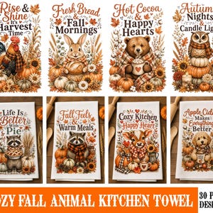 May include: A collection of eight white kitchen towels featuring autumn-themed illustrations of animals including a rooster, rabbit, bear, owl, raccoon, calf, and puppy, surrounded by pumpkins, sunflowers, and wheat with seasonal text phrases.