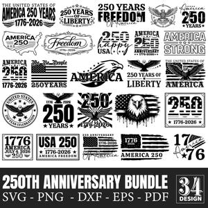 May include: A collection of black and white graphic designs celebrating the 250th anniversary of America. Designs include eagles, flags, and text such as "America 250 Years" and "Freedom 1776-2026". The bundle includes 34 designs in SVG, PNG, DXF, EPS, and PDF formats.
