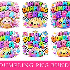 May include: A digital bundle of six colorful illustrations featuring the text IN MY DUMPLING ERA. Each design showcases a cute, smiling dumpling character surrounded by vibrant elements like flowers, stars, hearts, and checkered patterns in a rainbow palette.