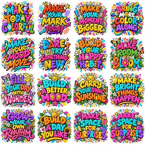May include: A collection of sixteen vibrant, multi-coloured stickers featuring motivational phrases like Make Today Colourful, Make Your Mark Today, Make Your Moment Bigger, Bring More Colour Along, Make Your Mood Move, Dare To Try Something New, Build Your Happy Habit, Make Room To Bloom, Fill Your Day With Wonder, Build A Better Mood, Carry Your Own Sunshine, Make Bright Things Happen, Grow Your Own Rhythm, Build A Day You Like, and Make Space For Surprises.