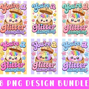 Könnte beinhalten: Ein digitales Illustrationsset mit sechs Variationen einer niedlichen Knödel-Figur in einem Bambusdampfkorb mit regenbogenfarbenen Glitzer-Toppings, umgeben von bunten Sternen und dem Text You're a glitter dumpling auf gestreiften Hintergründen.
