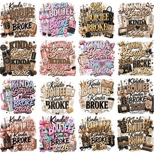 May include: A collection of sixteen digital graphic designs featuring the text Kinda Boujee Kinda Broke 2026. Each design incorporates illustrations of tumblers, handbags, sunglasses, and floral accents in gold, pink, and leopard print patterns.