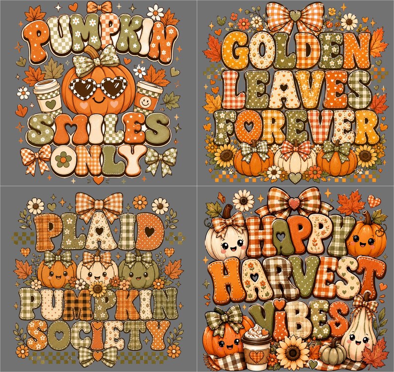 May include: Four square graphic designs featuring autumn themes with pumpkins, plaid bows, sunflowers, and coffee cups. Text includes PUMPKIN SMILES ONLY, GOLDEN LEAVES FOREVER, PLAID PUMPKIN SOCIETY, and HAPPY HARVEST VIBES in orange, green, and cream colors.