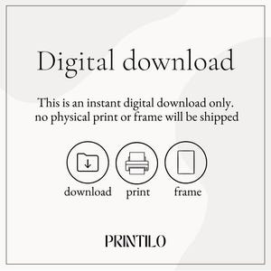 May include: Cream-colored digital download graphic with the text "Digital download." Below, it states, "This is an instant digital download only. No physical print or frame will be shipped." Icons for download, print, and frame are included.