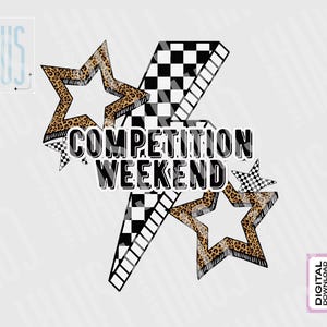 May include: A digital design featuring the text "COMPETITION WEEKEND" in a bold, outlined font. The design incorporates star and lightning bolt shapes with leopard print and checkered patterns. A small "DIGITAL DOWNLOAD ONLY" graphic is in the lower right corner.
