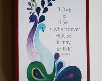 Bahai Quote"Love is light in whatsoever house it ma shine" Baha'i Art AYY'AM_I_H'A GIFT