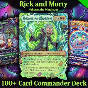 May include: Three Rick and Morty themed trading cards. The cards feature colorful illustrations of characters from the show. The text on the cards includes "Phyrexian Tyranny", "Nekusar, the Mindrazer", and "Wheel of Fortune". The cards are part of a 100+ card commander deck.