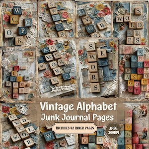 May include: A collage of vintage-style journal pages with wooden letter tiles spelling out words. The pages feature floral and lace accents, with the text "Vintage Alphabet Junk Journal Pages" and "INCLUDES 42 INNER PAGES".