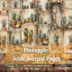 Könnte beinhalten: Eine Collage aus 16 druckbaren Seiten mit Vintage-Bildern von Ananas, Kürbissen und Blumenmustern. Die Seiten sind für die Verwendung in Junk Journals und anderen Papierarbeiten gedacht. Der Text "Pineapple Junk Journal Pages" und "Includes 16 inner pages" ist im Bild enthalten.