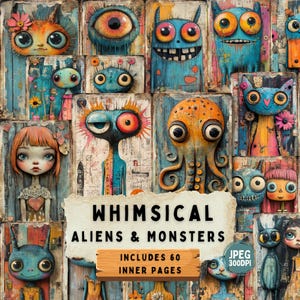 Puede incluir: Un collage de ilustraciones de alienígenas y monstruos caprichosos en un estilo colorido y de medios mixtos. El collage incluye una variedad de criaturas con ojos grandes, colores brillantes y texturas únicas. El texto "Whimsical Aliens & Monsters" se muestra en negrita, y el texto "Includes 60 Inner Pages" se muestra en una fuente más pequeña en un letrero de madera. La imagen está etiquetada como "JPEG 300DPI".