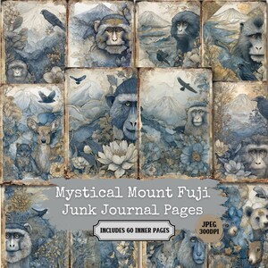 May include: A collection of junk journal pages with a mystical Mount Fuji theme. The pages feature illustrations of monkeys, deer, birds, and flowers in shades of blue, gray, and beige. The text on the pages reads "Mystical Mount Fuji Junk Journal Pages" and "Includes 60 Inner Pages."