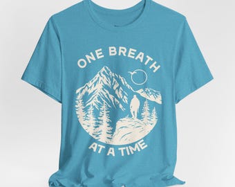 One Breath At A Time Mountain T-Shirt | Hiker Silhouette, Nature Tee