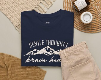 Gentle Thoughts Brave Heart Tee | Mountain Script Nature Vibes T-Shirt