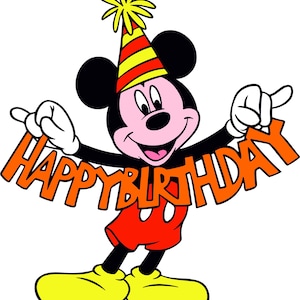 May include: Mickey Mouse wearing a red and yellow party hat holds up a banner that says "Happy Birthday".