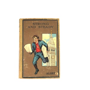 1800s Antique Book Vintage Strong and Steady by Horatio Alger Jr. Hardcover Bookshelf Decor
