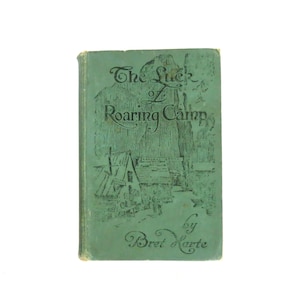 1899 Antique Literature Book The Luck of Roaring Camp and Other Sketches by Bret Harte Green Hardcover Book 1800s Book Decor