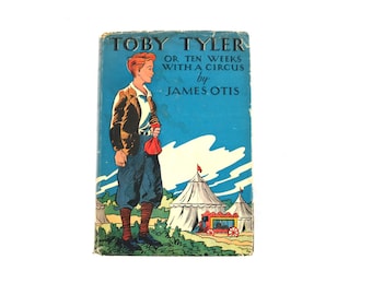 Vintage Toby Tyler of Ten Weeks with a Circus von James Otis Buch Vintage 1920er 1923 Hardcover Buch Dekor