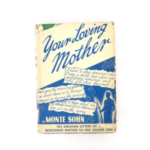 Libro vintage de la década de 1940: Tu amorosa madre: Cartas divertidas de una madre desconcertada a su hijo soldado, de Monte Sohn, 1944