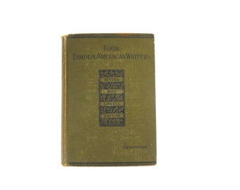 Irving Poe Lowell Taylor, quatre écrivains américains célèbres, livre vintage ancien pour jeunes américains, livre vert à couverture rigide, décoration de livre, 1899